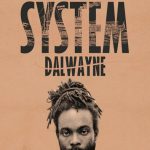 all eyes on: Dalwayne - System
